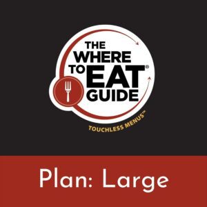 The Where To Eat Guide Touchless Menus (TM) Plan: Large